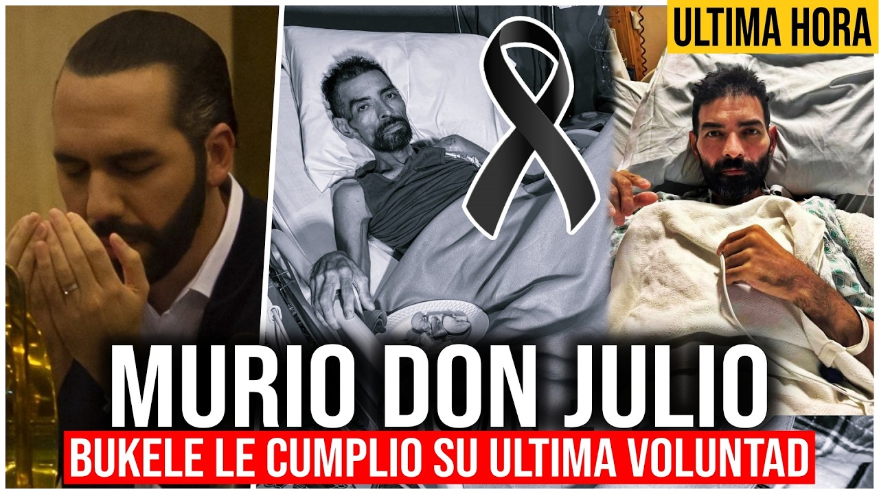 MUERE DON JULIO, SALVADOREÑO A QUIEN EL PRESIDENTE BUKELE LE CUMPLIO SU ULTIMO DESEO !
