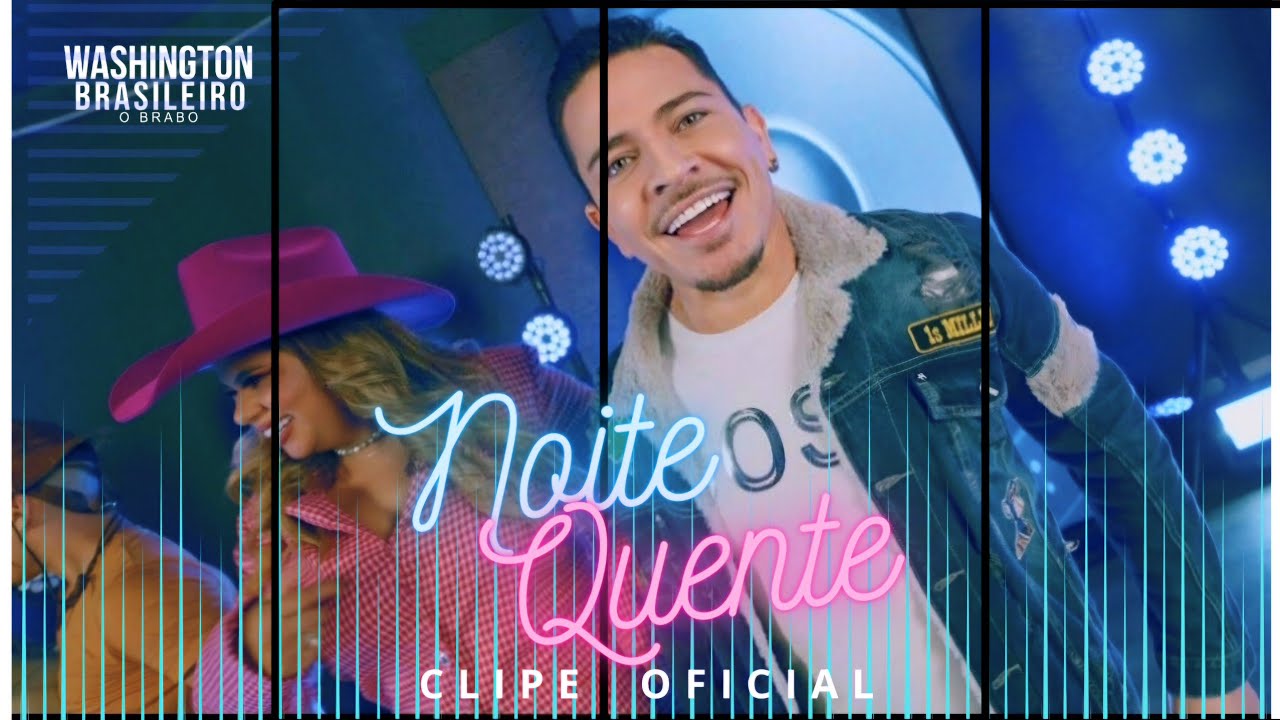 NOITE QUENTE ( CLIPE OFICIAL ) #washingtonbrasileiro #musica #piseiro #clipes