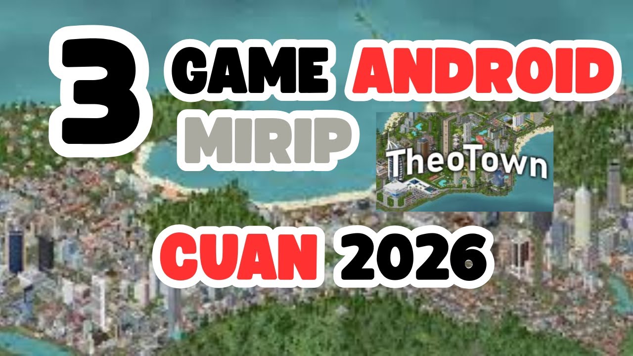 Game Android Bangun Kota Mirip TheoTown yang Terbukti Bisa Cuan (2026)