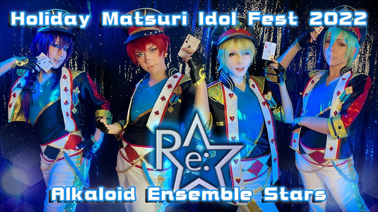 【Re:Star】Alkaloid / Ensemble Stars - Idol Fest Holiday Matsuri 2022