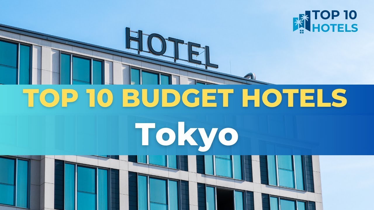 Top 10 Budget Hotels in Tokyo
