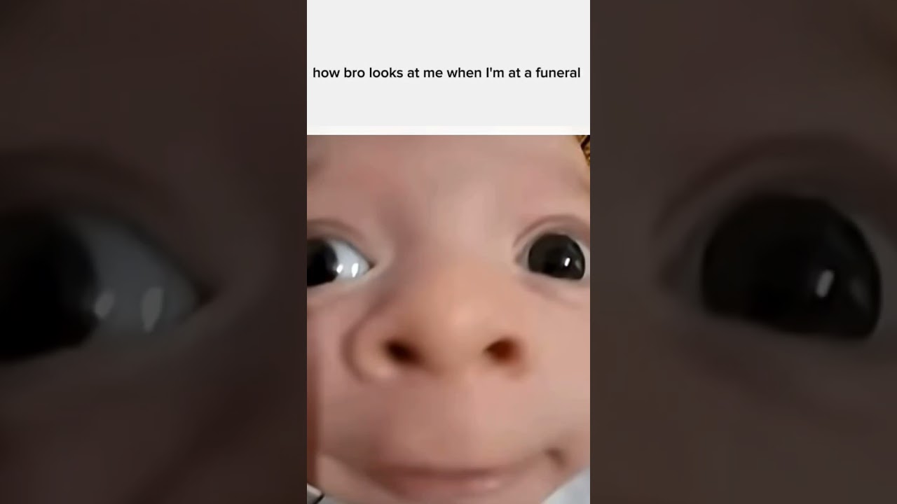 how bro looks at me when I'm at a funeral #memes #funny