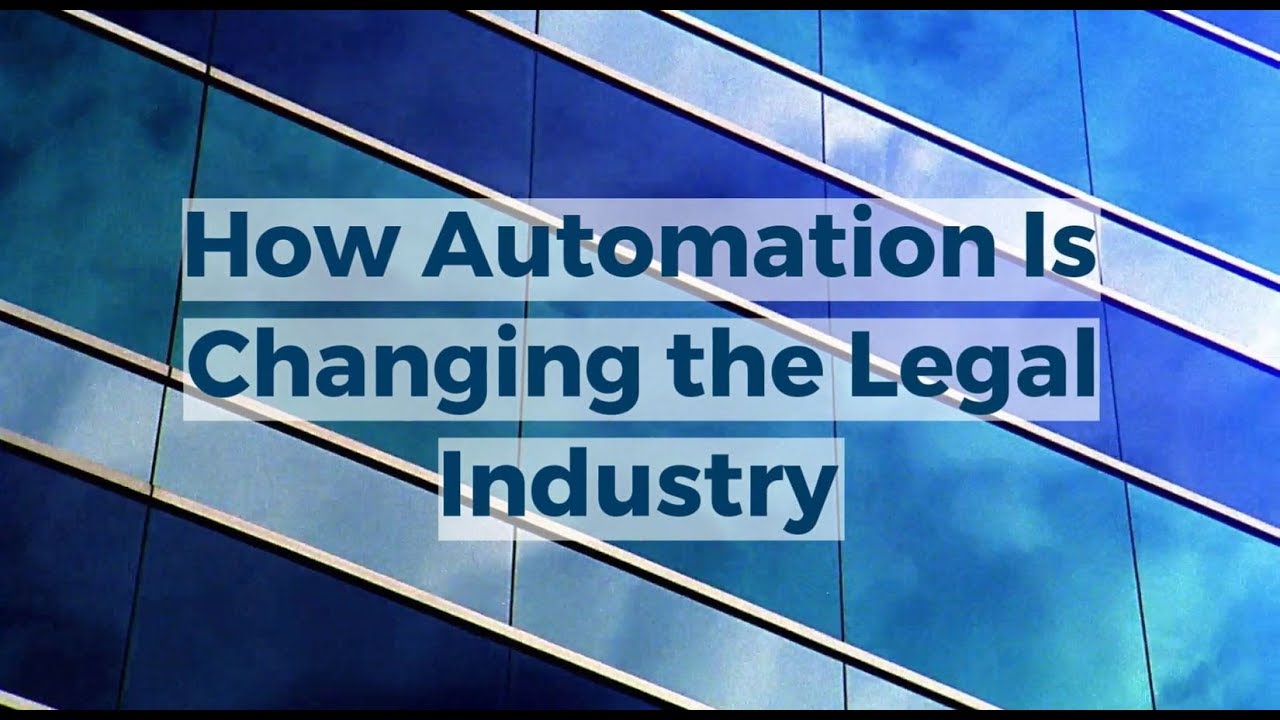 How Automation is Changing the Legal Industry.