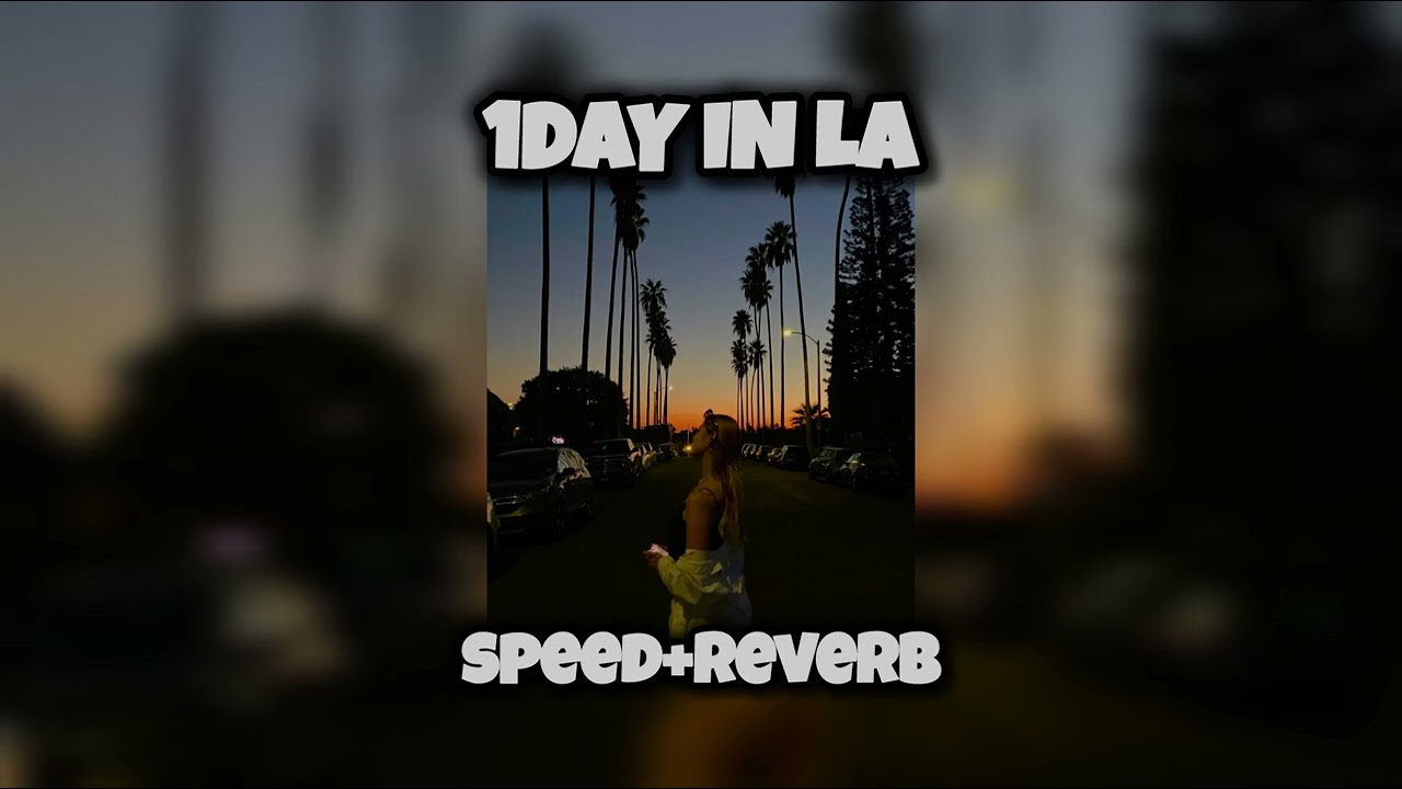 Oki x Bambi - 1DAY IN LA //speed up+reverb