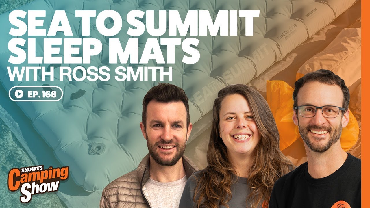Ep 168 - Sea to Summit Sleep Mats with Ross Smith