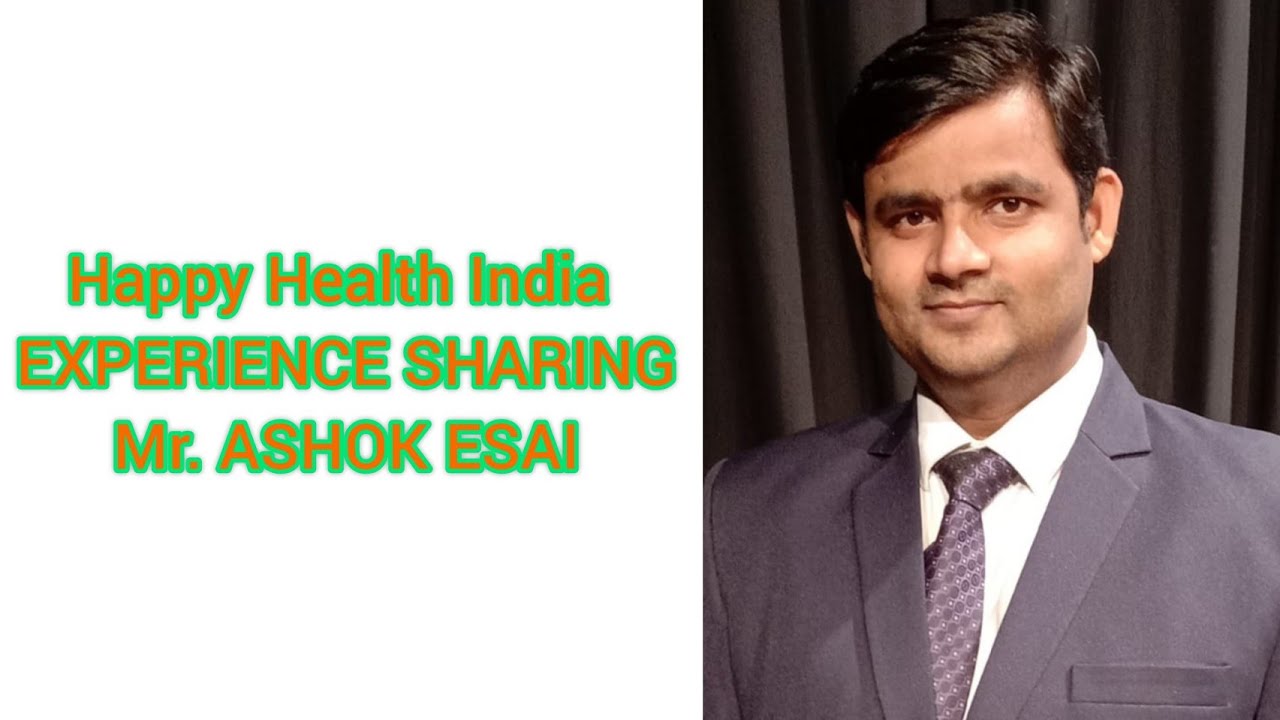Happy Health India Experience Sharing Mr. ASHOK ESAI