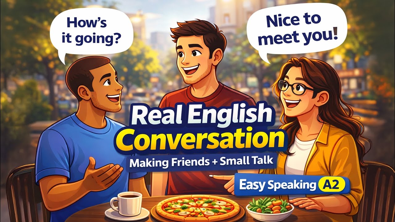 Real English Conversation: Making Friends | Small Talk in English | Easy Speaking (A2)