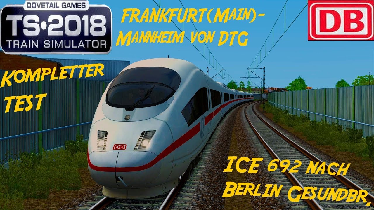 TRAIN SIMULATOR 2018 ☆ Kompletter TEST Frankfurt(Main) Hbf - Mannheim + Streckenupdate| trainTeacher
