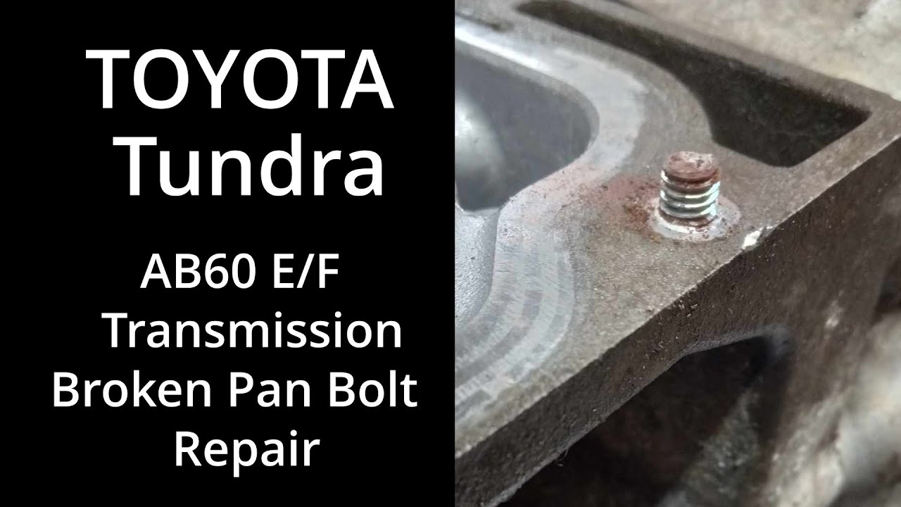 Toyota Transmission Broken Pan Bolt Repair on Tundra and Tacoma AB60