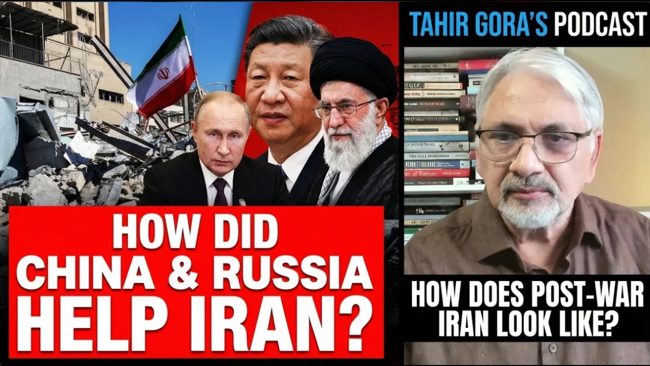 How did China & Russia help Iran? How does Post-War Iran look like? - Tahir Gora's Podcast