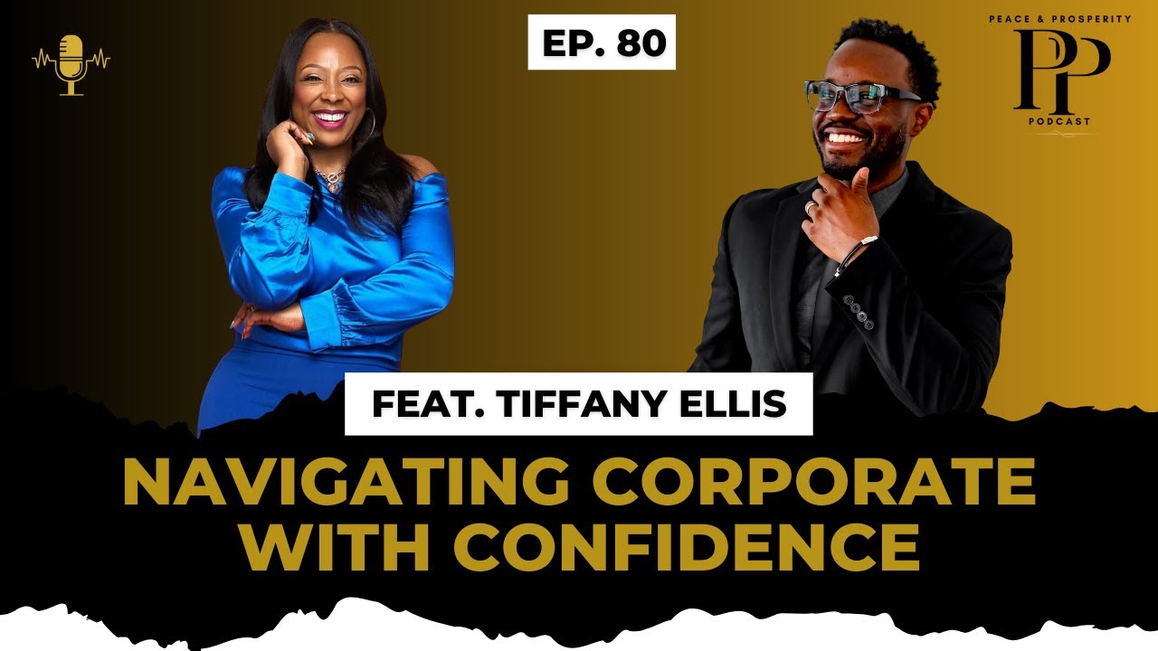 How To Navigate Corporate With Confidence w Tiffany Ellis -   EP 80