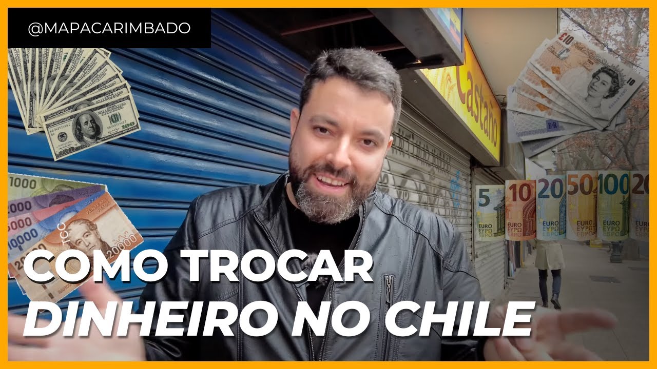 Como levar dinheiro para o Chile - Dá pra economizar?