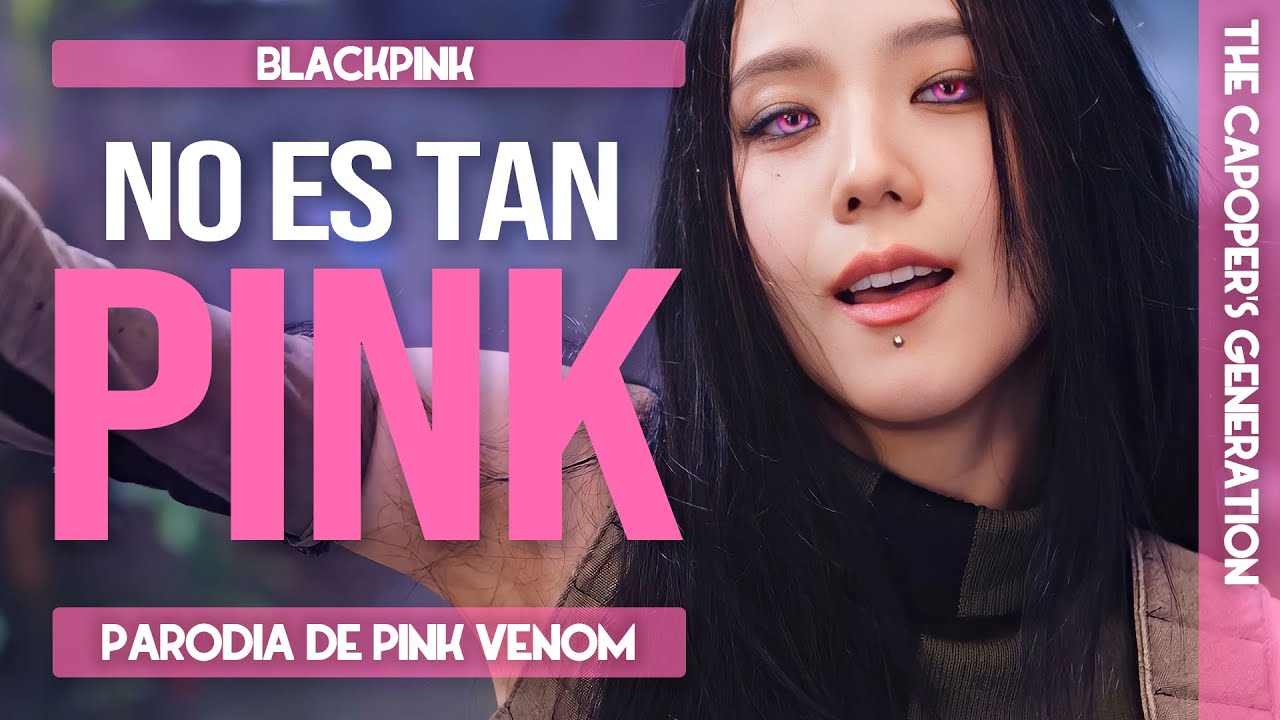 The Capoper's Generation / BLACKPINK - No Es Tan Pink (Parodia de Pink Venom)