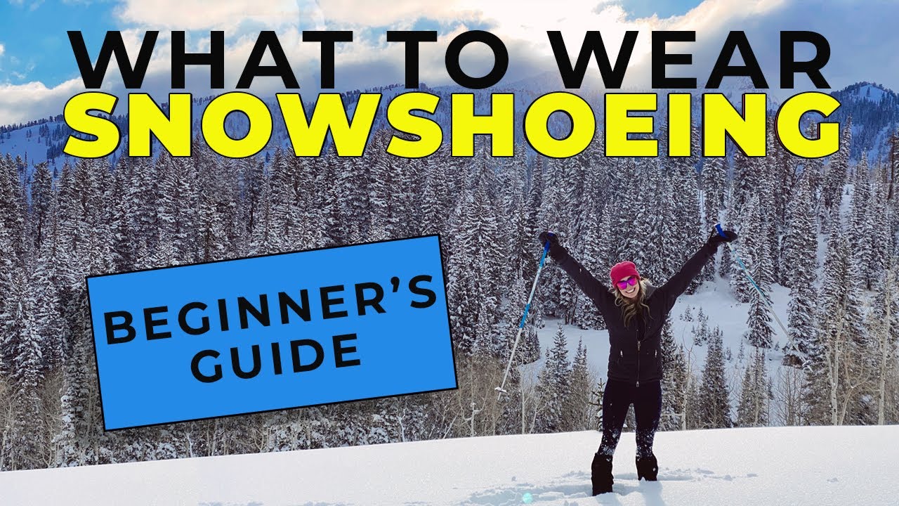 Snowshoeing 101: Clothing, gear, and mistakes to avoid | How to snowshoe for beginners