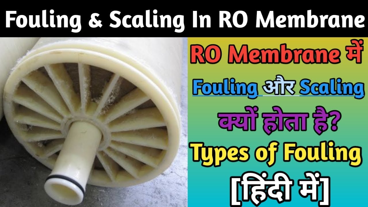 Fouling and Scaling in RO membrane | Types of Fouling in RO membrane | RO Plant in Hindi |