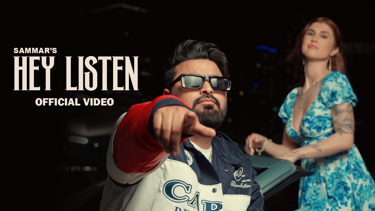 Hey Listen (Full Video) Sammar -  Latest Punjabi Song 2024 - Sammar