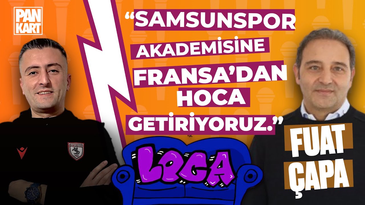 LOCA | Samsunspor Futbol Direktörü Fuat Çapa, Zafer Köse, #Samsunspor, #süperlig, #futbol, #football