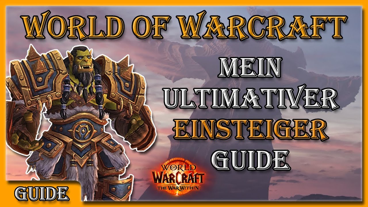 🧝World of Warcraft | ⚜️EINSTEIGER GUIDE⚜️ | Wie fange ich mit World of Warcraft an?