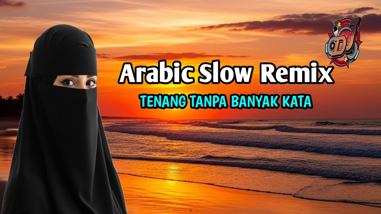 Best Arabic Song Slow Remix | Paling Syahdu & Menenangkan New Trending