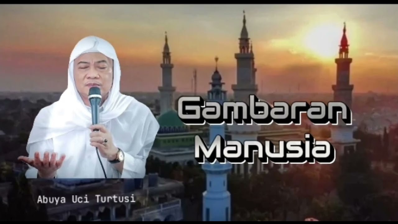 Abuya Uci Turtusi - Gambaran Manusia #abuyauci #ceramah #islam #beranda #islamic 
