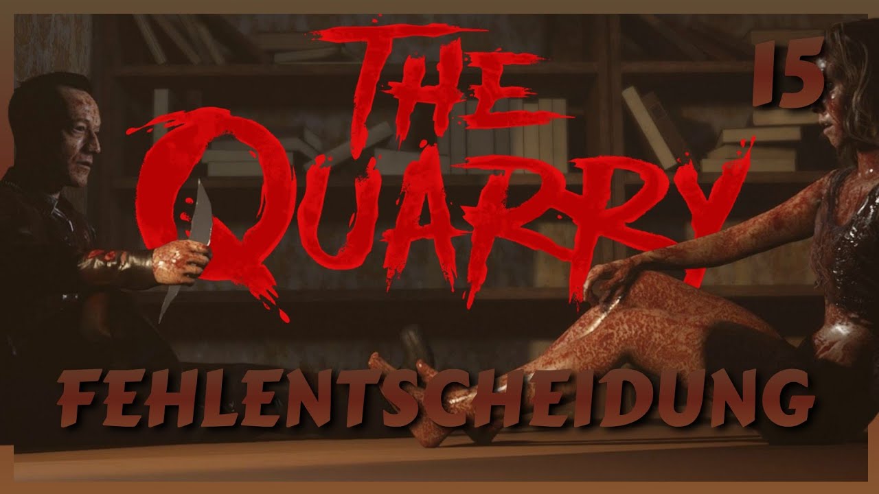 THE QUARRY 🌑 15- (Coop) Falsche Entscheidung getroffen! (german) Deutsch