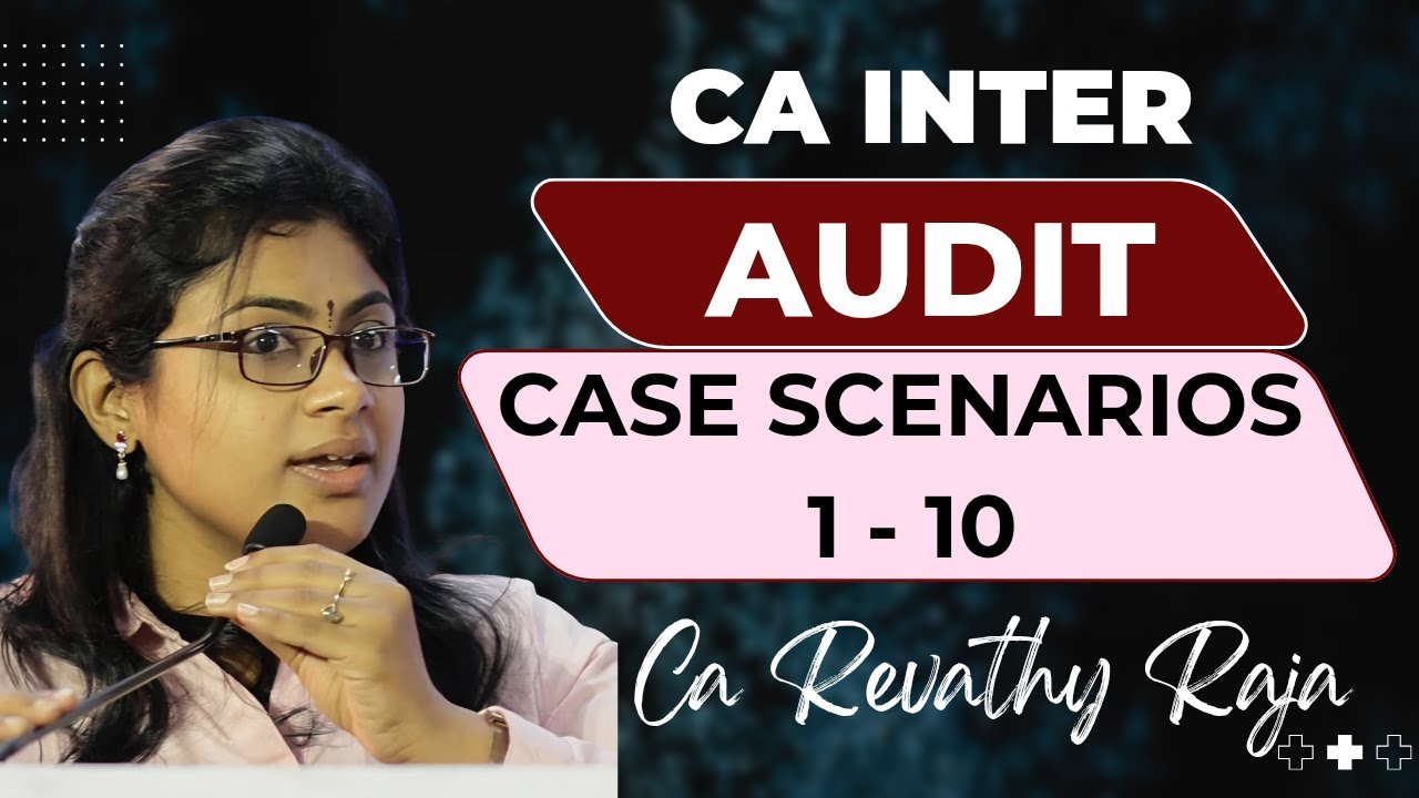 AUDIT CASE SCENARIO  | CA INTER AUDIT | CASE SCENARIO 1 to 10(ICAI BOOKLET) | CA REVATHY RAJA
