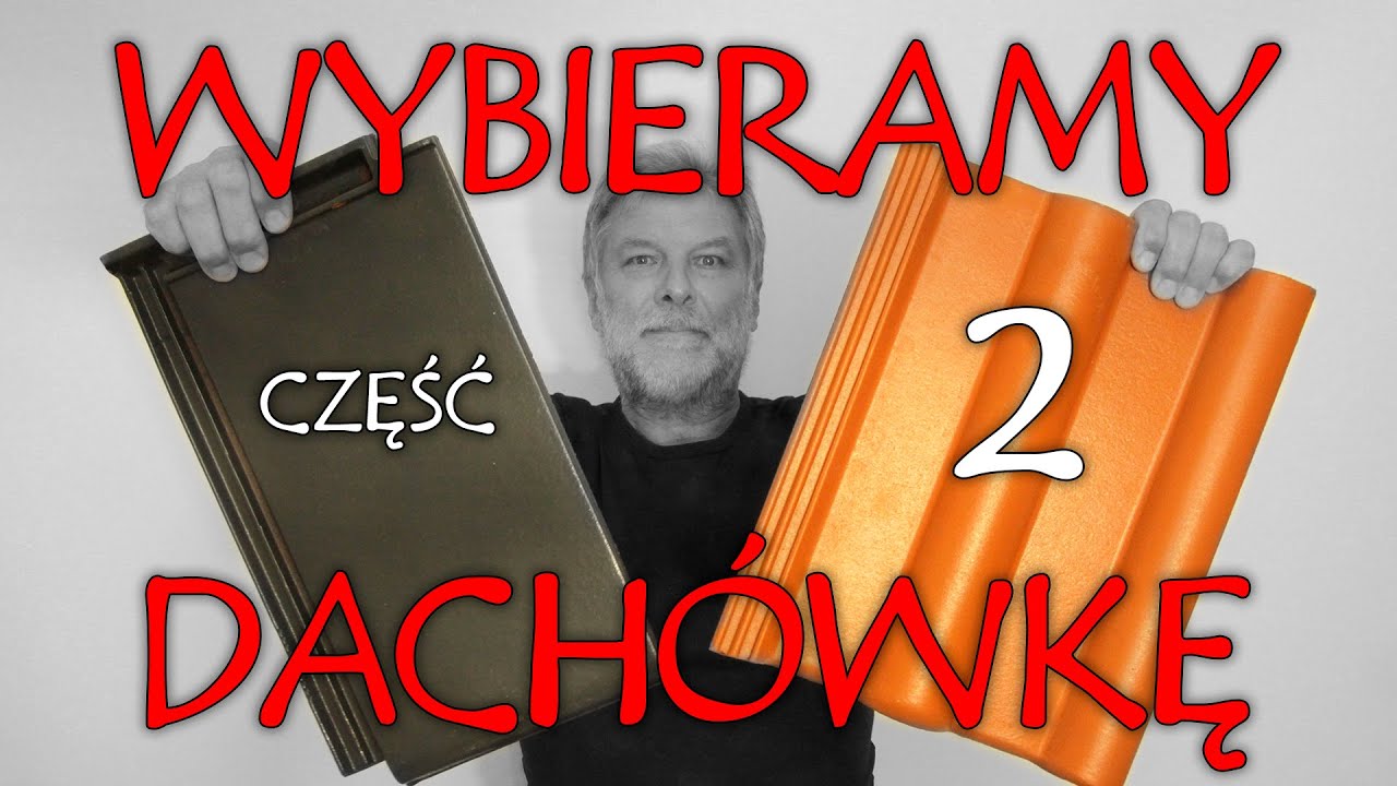 Spotkanie 018. Wybieramy dachówkę cz  2. Beton czy ceramika? Która dachówka lepsza?