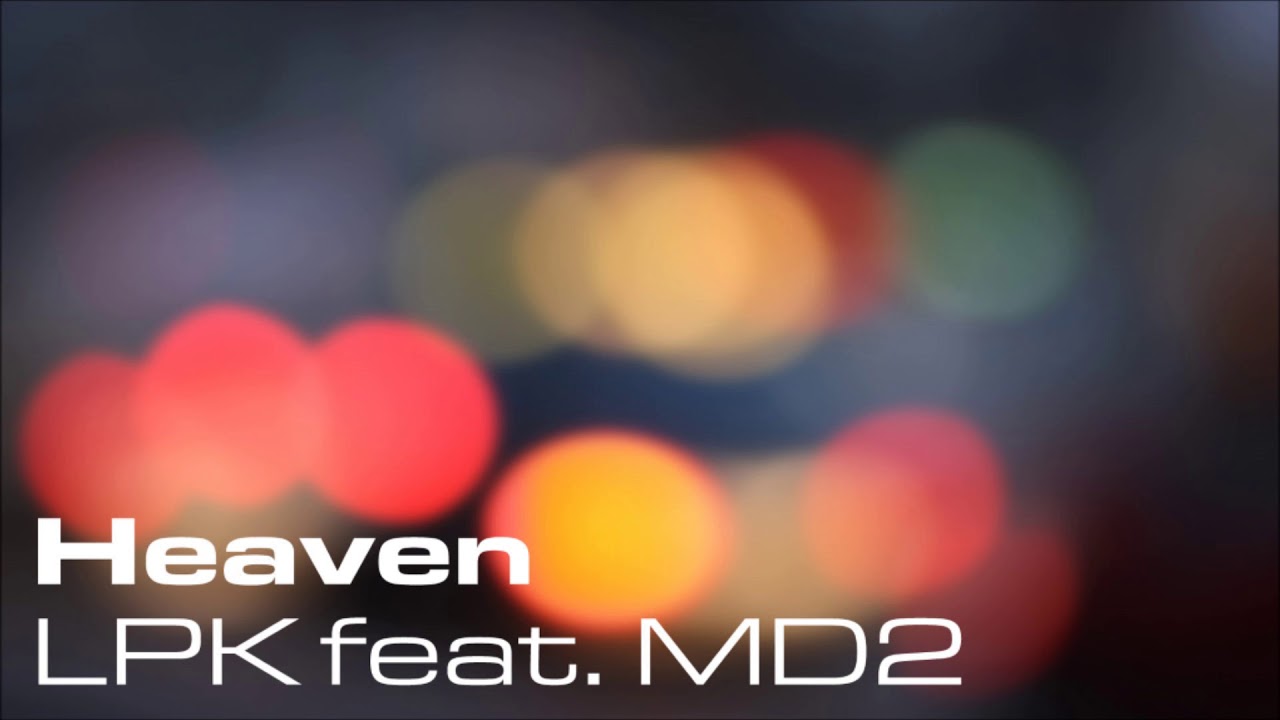 LPK feat. MD2 - Heaven