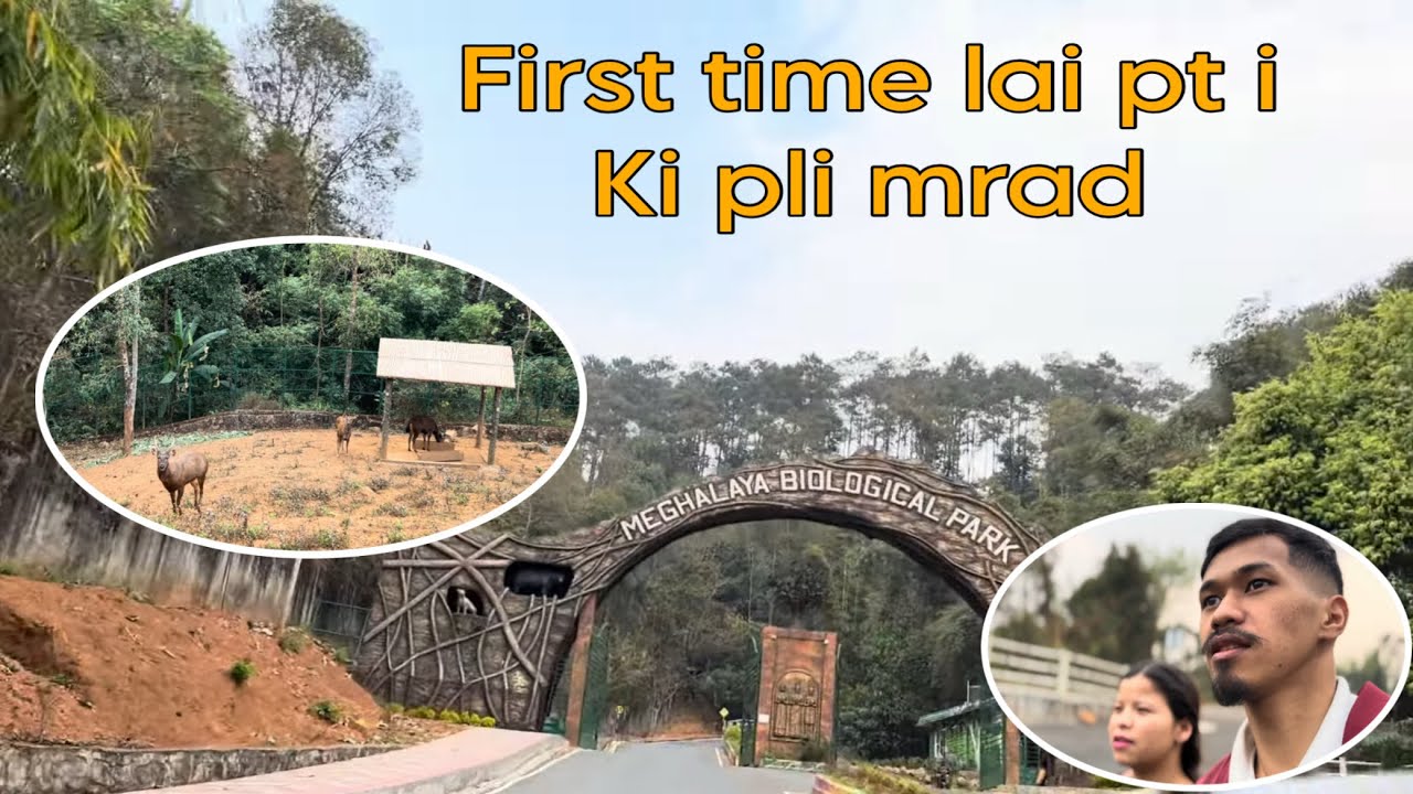 FIRST VLOG LAI PAIT MRAD 😍 I MEGHALAYA BIOLOGICAL PARK 