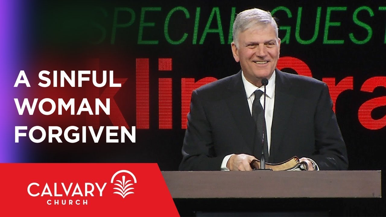 A Sinful Woman Forgiven - Luke 7:36-50 - Franklin Graham