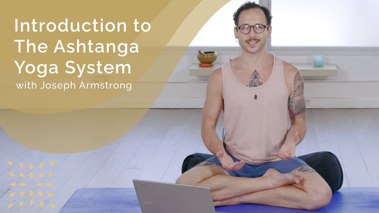 Introduction to The Ashtanga Yoga System with Joseph Armstrong