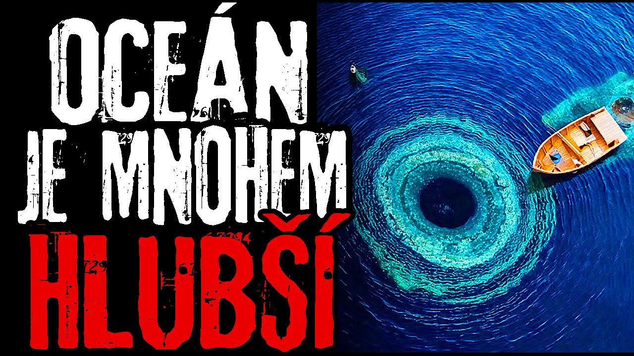 OCEÁN JE MNOHEM HLUBŠÍ NEŽ JSME SI MYSLELI | CREEPYPASTA [CZ]