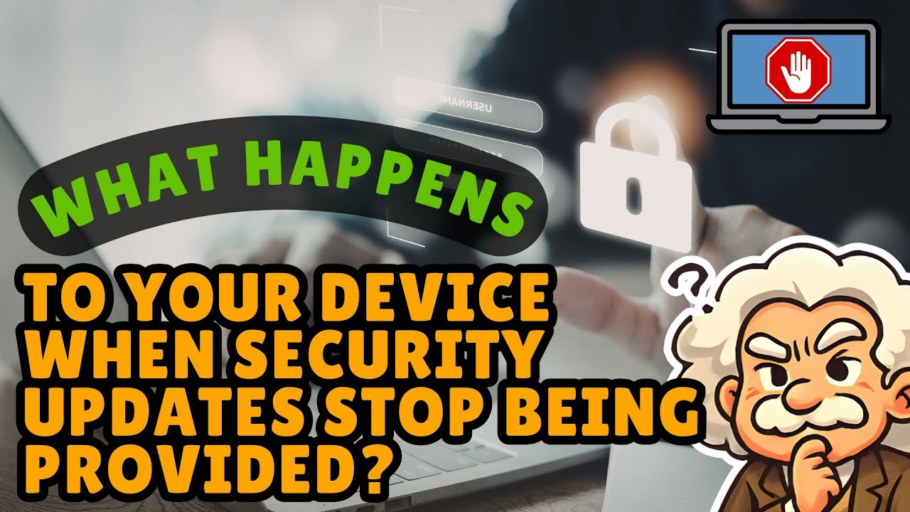 What Happens to Your Device When Security Updates Stop Being Provided? The Hidden Risk [1920]