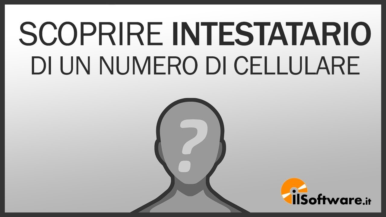 Come SCOPRIRE Intestatario di un NUMERO DI CELLULARE