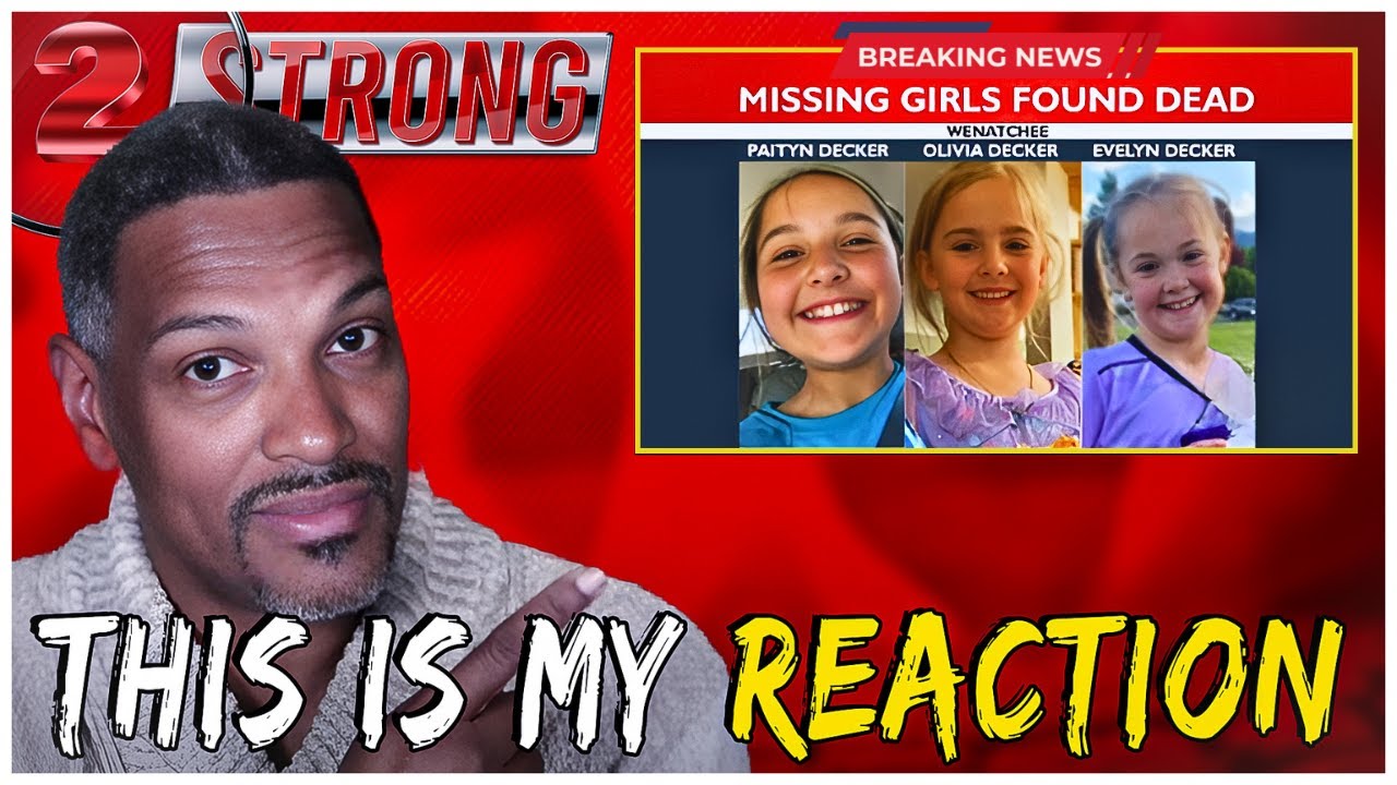 BREAKING : 3 missing girls found dead in Washington state, father wanted for murder - 2 Strong