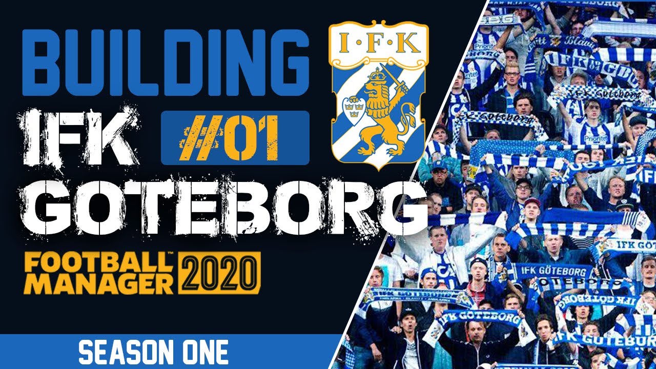 FM20 | Building IFK Goteborg - Transfers & Cup Games | EP1 | Football Manager 2020