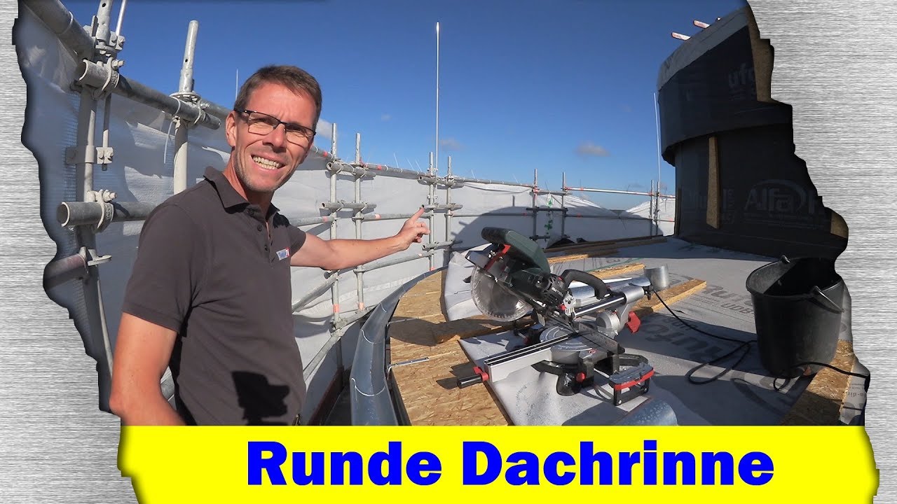 Dachrinne an einer runden Traufkante einbauen