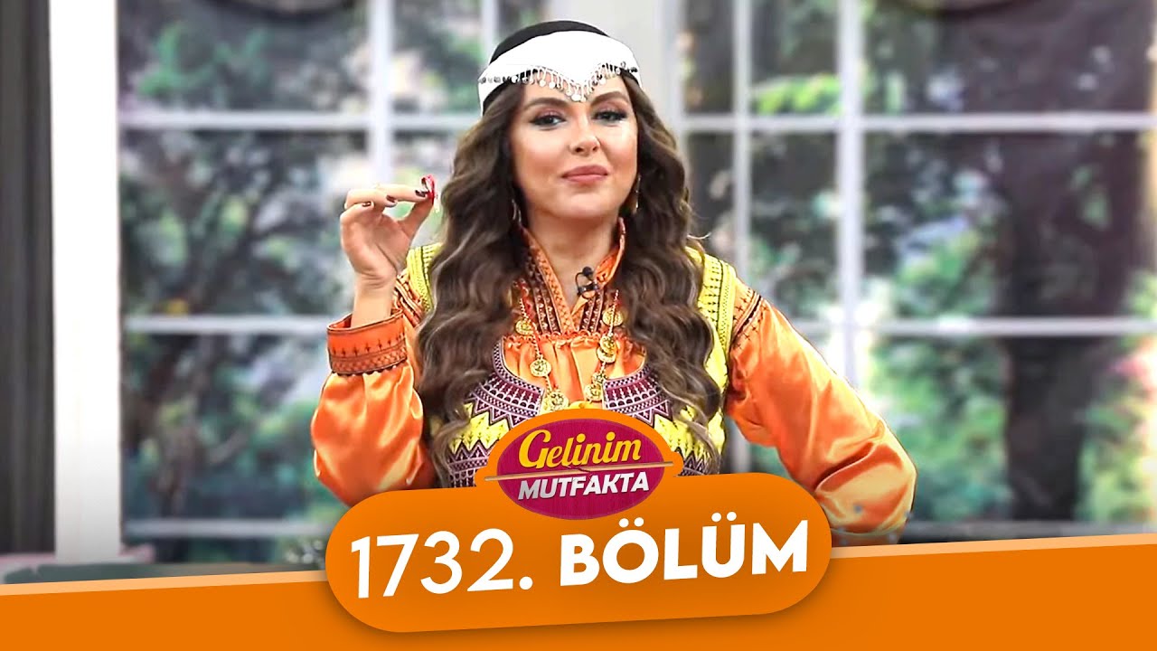 Gelinim Mutfakta 1732. Bölüm - 9 Aralık Salı