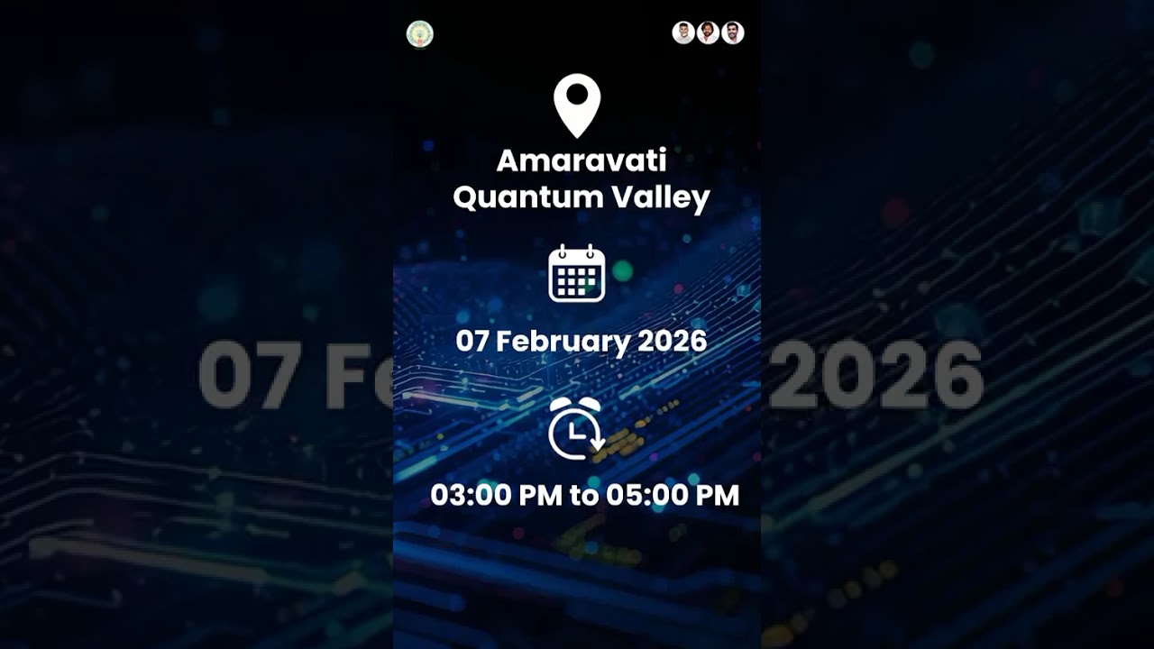 Foundation stone laying ceremony on 07-02-2026 (Be Part of the future - Amaravati Quantum Valley)