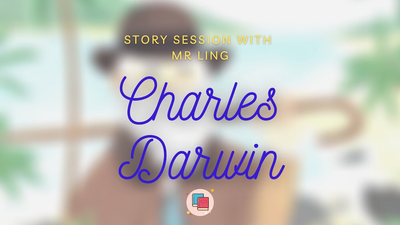 Charles Darwin (by Jane Kent) | Story Session with Mr Ling