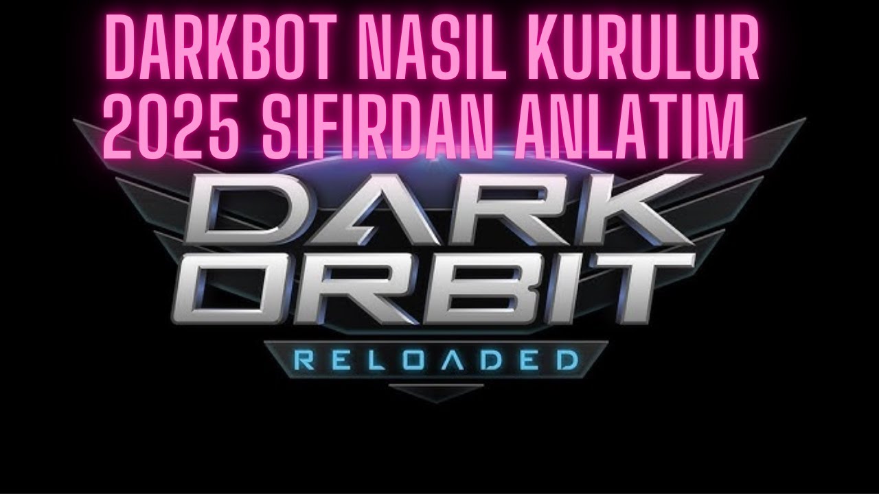 DarkBot Nasıl Kullanılır Detaylı Anlatım 2025