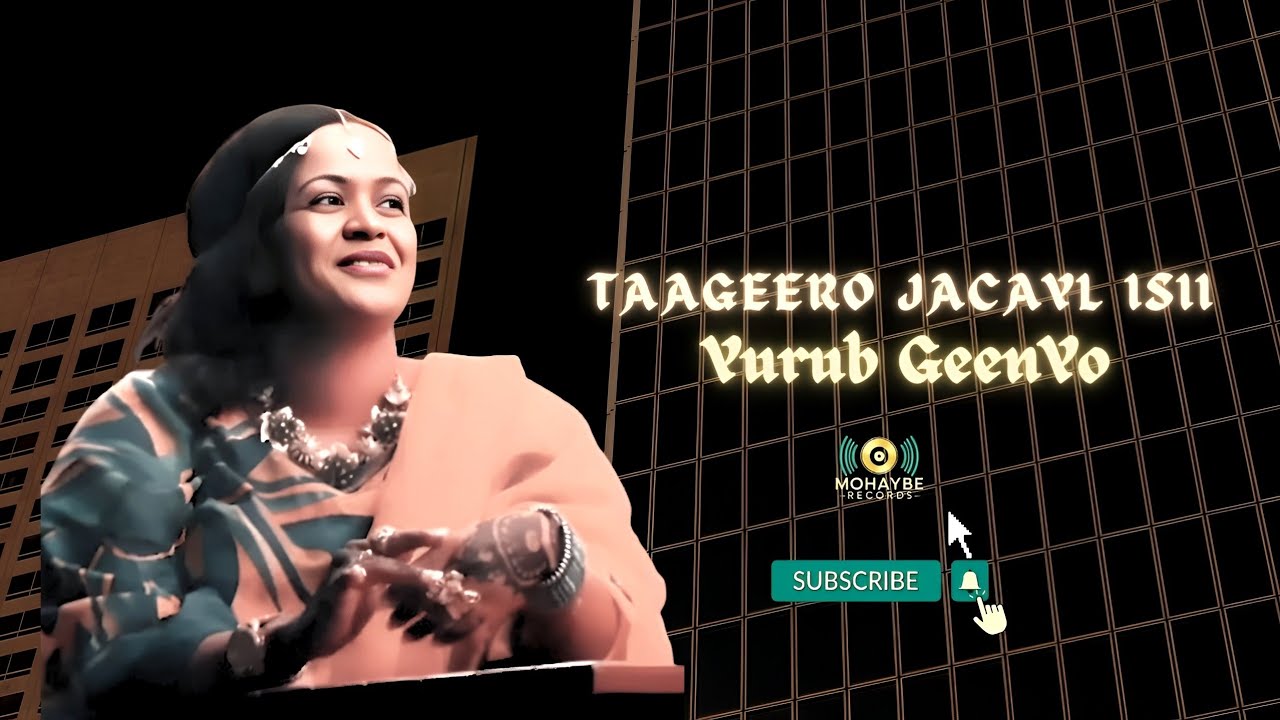 Yurub GeenYo | Taageero Jacayl Isii | Official Music | Audio