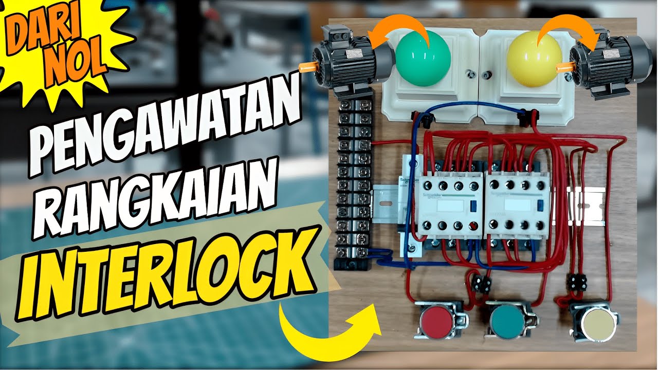 PENGAWATAN RANGKAIAN INTERLOCK | RANGKAIAN PENGAMAN MESIN