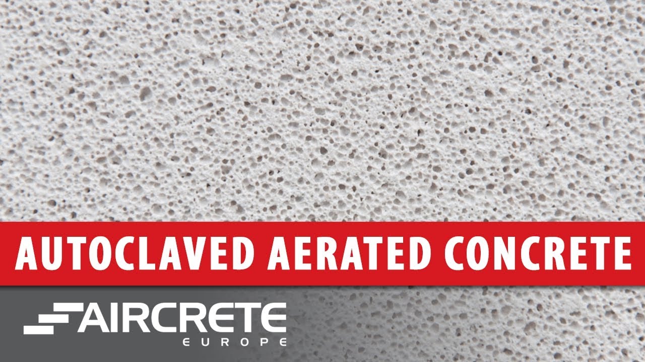 What is Autoclaved Aerated Concrete (AAC or Aircrete)?