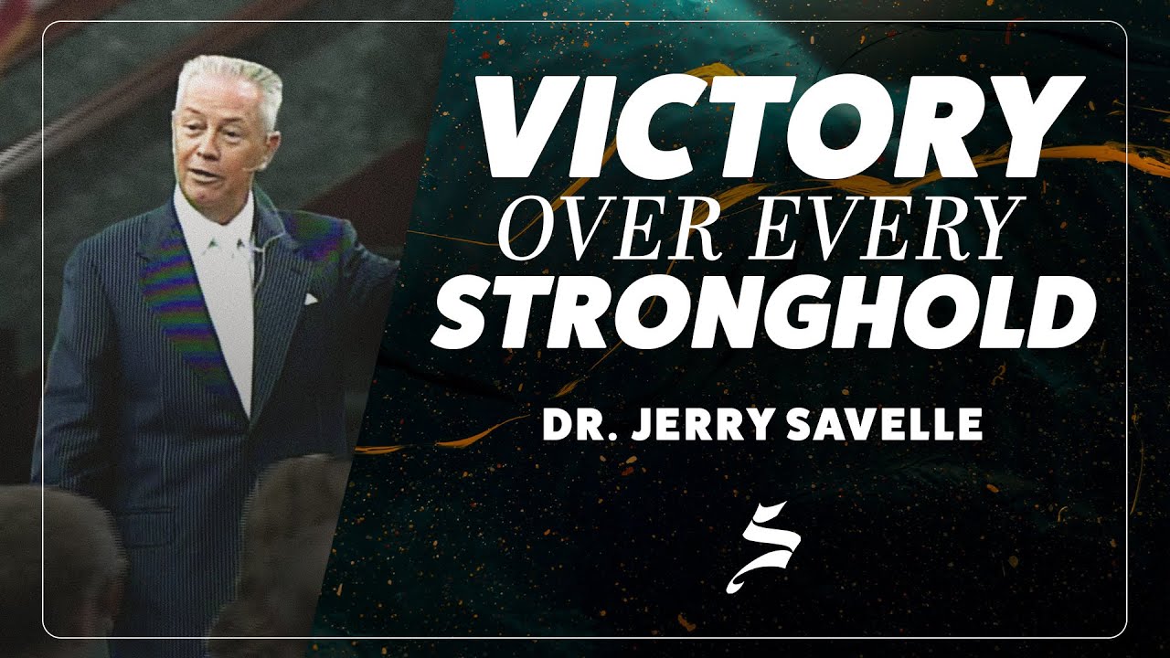 Victory Over Every Stronghold - Dr. Jerry Savelle