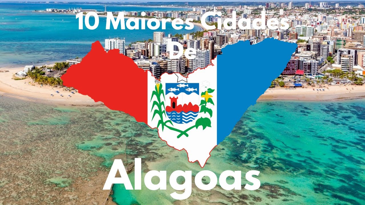 10 Maiores Cidades De Alagoas (Por Habitantes)