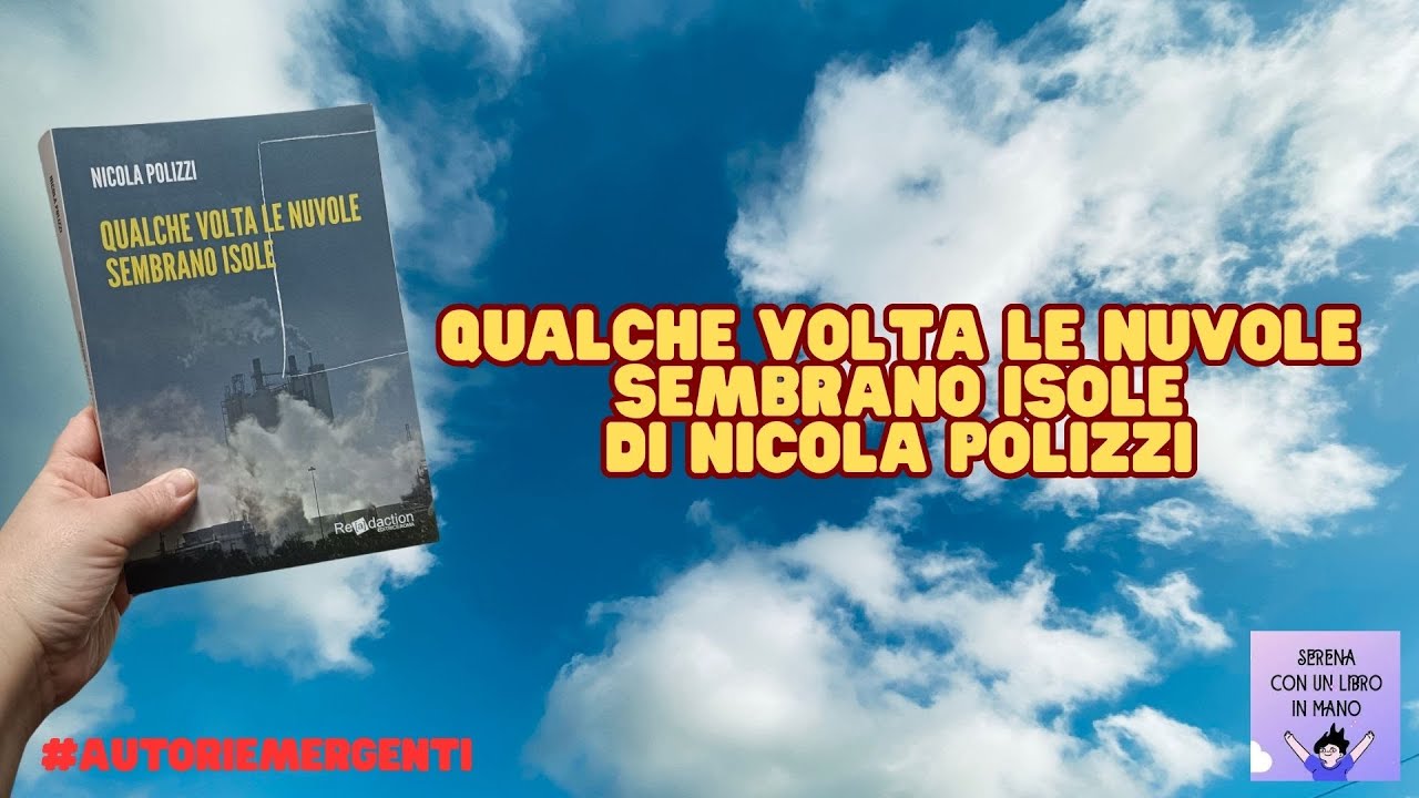 QUALCHE VOLTA LE NUVOLE SEMBRANO ISOLE | di Nicola Polizzi #autoriemergenti #gifted