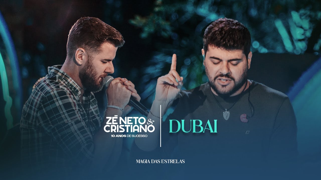 Z&eacute; Neto e Cristiano - Dubai (10 Anos de Sucesso) #MagiaDasEstrelas