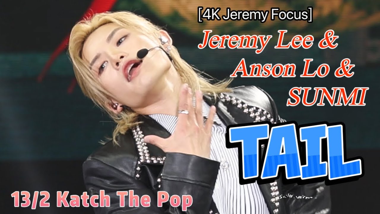 [Jeremy Focus] Jeremy + AnsonLo + SUNMI - 《Tail》 ︳ Katch The Pop SUNMI x ANSONLO x Jeremy 13.2.2025