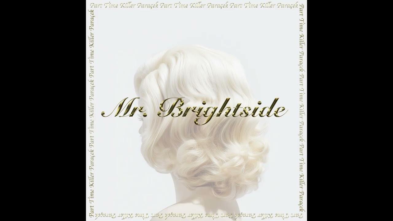 Part Time Killer & Para&ccedil;ek - Mr. Brightside